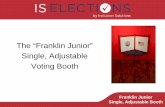 The “Franklin Junior” Single, Adjustable Voting Booth...PakFlatt Frankie • Booth is a single integrated unit – no pieces to lose • No more aggravated pollworkers or warehouse