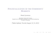 Financialization of the Commodity Markets€¦ · Recall the Sources of Returns on Commodity Futures Investments The total return of a commodity futures investment is from I spot