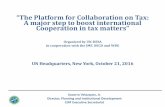 “The Platform for Collaboration on Tax: A major step to ... · “The Platform for Collaboration on Tax: A major step to boost international . Cooperation in tax matters” Organized