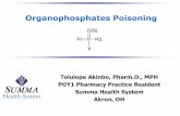 Organophosphates Poisoning - cdn.ymaws.com€¦ · Organophosphates Poisoning Tolulope Akinbo, Pharm.D., MPH PGY1 Pharmacy Practice Resident Summa Health System Akron, OH
