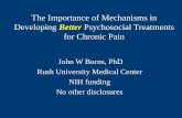 The Importance of Mechanisms in Developing Better ... · Turner (1982). Relaxation = CBT Newton-John et al. (1995). CBT = biofeedback Redondo et al. (2004). CBT = physical exercise