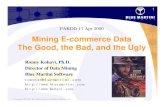 Mining E-commerce Data The Good, the Bad, and the Uglyrobotics.stanford.edu/~ronnyk/pakdd2001.pdf · campaign based on analysis of website data of registered users: 7 email designs