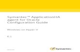 Symantec™ ApplicationHA agent for Oracle Configuration Guide · Symantec™ ApplicationHA agent for Oracle Configuration Guide Windows on Hyper-V 6.1 February2015