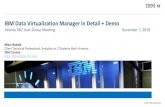 IBM Data Virtualization Manager in Detail + Demo 4... · 2018-12-12 · IBM Data Virtualization Manager in Detail + Demo Atlanta DB2 User Group Meeting December 7, 2018 ... 2017 -