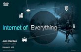 John Chambers - Cisco · “ The Internet of Everything brings together people, process, data and things. to make networked connections. more. relevant. and. valuable. than ever before