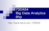 732A54 Big Data Analytics 6hp - ida.liu.se732A54/timetable/fo-intro-en.pdf · 5 Data and Data Storage Database / Data source One (of several) ways to store data in electronic format