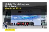 Mobile World Congress 2014 Recap March 10, 2014€¦ · MWC 2014: Three Key Trends This year’s conference features three key trends: Beacons – Enabling mobile devices to detect