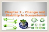 Chapter 2 - Change and Stability in Ecosystems · cellular respiration is called the carbon cycle. Photosynthesis is the process in which plants use solar energy, carbon dioxide from