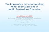 The Imperative for Incorporating Mind-Body Medicine in Health ... · The Imperative for Incorporating Mind-Body Medicine in Health Professions Education Aviad Haramati, PhD Professor