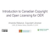 Introduction to Canadian Copyright and Open …...OER Open Educational Resources are teaching, learning and research materials in any medium – digital or otherwise – that reside