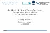 Solidarity in the Water Services - EWA - European Water ... · Solidarity in the Water Services, Economical Rationalities, Social Determinations Károly Kovács Budapest, Hungary