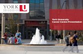 York University Career Centre Presentation Centre Presentation 2016.pdf · Career Centre Presentation . Division of Students PARTNERS IN STUDENT SUCCESS careers.yorku.ca . Division