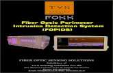 Fiber Optic Perimeter Intrusion Detection System (FOPIDS) · FOPIDS systems are intrusion detection sensor system developed for the advanced perimeter security. Optical fiber advantages