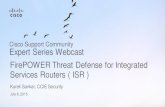 Cisco Support Community Expert Series Webcast FirePOWER Threat Defense for Integrated ... · 2017-08-18 · Cisco Support Community Expert Series Webcast •Today’s first featured