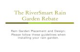 The RiverSmart Rain Garden Rebate - Washington, D.C. · Sizing See the rain garden sizing exercise PowerPoint to size your rain garden appropriately – below is an example to treat