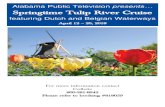 Alabama Public Television presents… Springtime Tulip River Cruise · 2017-05-05 · Keukenhof Gardens Day 1: Thursday, April 12, 2018 Overnight Flight Savor springtime in Holland