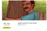 Author: Vinayak Varma Jadav and the Tree-Place · 2019-11-29 · Jadav was no longer sad. But he wasn't happy either. He looked around his bamboo grove and thought, "A few-trees-place