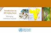 Introduction to Rift Valley Fever - WHOIntroduction to Rift Valley Fever Managing infectious hazards Region or province with large RVF outbreaks Country at risk for ... •Explosive