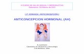 ANTICONCEPCION HORMONAL (AH)campus.usal.es/~sexologia/attachments/046_AHO.Dr. Lanchares.pdf · El control del ciclo y la eficacia es equivalente a la vía oral, y las diferencias
