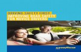 Driving Safety firSt: improving roaD Safety for novice DriverS · 4 Driving Safety firSt | IMprovInG roAd SAfEty for novIcE drIvErS Olivier Rousseau Vice President, Consumer Tires,