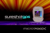 Thankyou for purchasing the Sureshotgps Xsureshotgps.com/wp-content/uploads/2017/10/700x-user-manual.pdf · Thankyou for purchasing the Sureshotgps TM Micro 700X. For your convenience