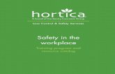 Safety in the workplace - Hortica...• Major accidents: The injured employee’s direct supervisor, department manager, safety officer, owner, and possibly outside agencies such as
