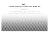 Evas Programmers Guide - download.enlightenment.org · Evas is a canvas library, designed to enable the software developer using it produce windows that contain the rendered output