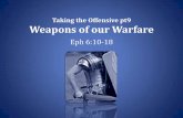 Taking the Offensive pt9 Weapons of our Warfarestorage.cloversites.com/newlifetemplechurch... · Weapons of our Warfare The Muscle Cuirass or Heroic Cuirass The cuirass was either