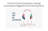 The Art of Crucial Conversations: Listening ... Art of Crucial Conversations.pdf · The Art of Crucial Conversations: Listening, Conversational Engagement and Embracing Silence. Agenda