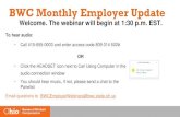 BWC Monthly Employer Update · BWC Monthly Employer Update To hear audio: • Call 415-655-0003 and enter access code 809 014 502# OR • Click the HEADSET icon next to Call Using