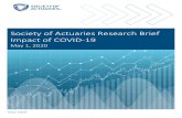 Society of Actuaries Research Brief Impact of COVID-19,May ......Society of Actuaries Research Brief . Impact of COVID-19 . May 1, 2020 . Introduction . In late December 2019, doctors