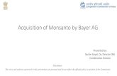 Acquisition of Monsanto by Bayer AG · Acquisition of Monsanto by Bayer AG 1 Presented by: Sachin Goyal, Dy. Director (FA) Combination Division Disclaimer: The views and opinions