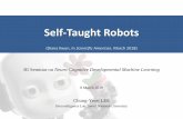 Self-Taught Robots - Seoul National University · 2019-03-07 · Self-Taught Robots (Diana Kwon, In Scientific American, March 2018) 2 Present-day AI system v.s. Human baby • From