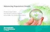 Kimberly Higgins Mays Vice President, Advisory Services ... · Advancing Population Health Kimberly Higgins Mays Vice President, Advisory Services Accountable Care Solutions from