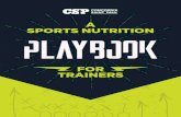 A SPORTS NUTRITION€¦ · A SPORTS NUTRITION PLAYBOOK FOR TRAINERS PAGE 3 A SPORTS NUTRITION PLAYBOOK FOR TRAINERS Sports performance isn’t limited to athletic skill and fitness.