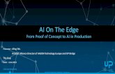 AI On The Edge - IoT Tech Expo · 2019-06-21 · AI On The Edge From Proof of Concept to AI in Production. AAEON TECHNOLOGY EUROPE BV ... We starter with Industrial IOT Development