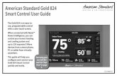 American Standard Gold 824 Smart Control User Guide · American Standard Gold 824 Smart Control User Guide The Gold 824 is an easy-to-use, programmable control with a color touch-screen.