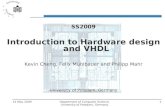 Introduction to Hardware design and VHDLIntroduction to Hardware design and VHDL Kevin Cheng, Felix Mühlbauer and Philipp Mahr ... input : in std_logic; ... innerhalb von Prozessen