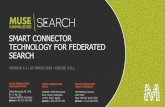   SMART CONNECTOR TECHNOLOGY FOR FEDERATED SEARCH...SMART CONNECTOR TECHNOLOGY FOR FEDERATED SEARCH VERSION 1.4 ∙26 MARCH 2018 ∙EDULIB, S.R.L. MUSE KNOWLEDGE HEADQUARTERS Calea