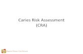 Caries Risk Assessment (CRA) - NNOHA · Caries Risk Assessment (CRA) ECC Phase III Regional Primary Care Network (RPCN) joined Dentaquest Institute in the Early Childhood Caries Learning