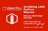 Scripting LibO Python Macros - LibreOffice · Agenda Scripting Framework Why Python ? – Srce Explorer, Syntax Hiliting, Code Completion, Debugging, – Coding Guidelines, Test-Driven