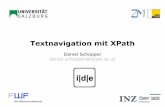 daniel.schopper@oeaw.ac.at Daniel Schopper · 2017-11-21 · Resultate von XPath-Ausdrücken 1. Knotenmengen aus dem XML-Baum (Elemente, Attribute …) 2. Zeichenketten ("Strings")