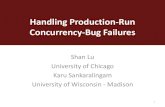 Handling Production-Run Concurrency-Bug Failuressynergy.cs.vt.edu/2015-nsf-xps-workshop/reports/... · Handling Production-Run Concurrency-Bug Failures Shan Lu University of Chicago