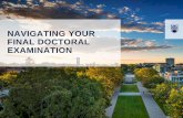 NAVIGATING YOUR FINAL DOCTORAL EXAMINATION...dissertation only – An expert outside UBC reads & evaluates – Must be passed before the oral defence can take place 2. Final Oral Defence