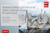 Melhores Práticas para Banco de Dados na Nuvem Privada ... · Compliant •Meets audit and compliance requirements where necessary ... •ITSM maturity People and Process •Change