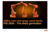ABB’s new mid range robot family IRB 2600 - The …...© ABB Group, IRB 2600 November 15, 2010 | Slide 1 ABB’s new mid range robot family IRB 2600 - The sharp generation © ABB