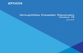 GroupWise Disaster Recovery - Novell...GroupWise Disaster Recovery is a disaster recovery, hot backup, and quick restore system for Micro Focus GroupWise. GroupWise Disaster Recovery