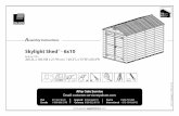 Skylight 6x10 - sheds.co.uk · Assembly Instructions Skylight ShedTM - 6x10 Approx. Dim. 305.5L x 185.5W x 217H cm / 120.3"L x 73"W x 85.4"H r 4mm 5/32" After Sale Service Email: