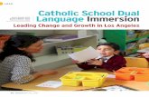 LEAD Catholic School Dual Language Immersion · language immersion as an instructional model in Catholic schools is both rele-vant and attractive to potential families. Dual language
