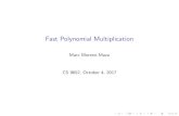 Fast Polynomial Multiplication - Computer Sciencemmorenom/Publications/Fast... · Discrete Fourier Transform (3/3 Proposition Let V! denote the matrix of the isomorphism DFTThen !−1